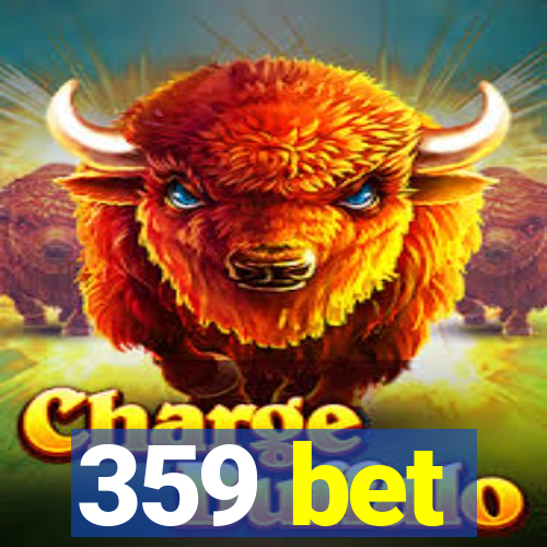 359 bet